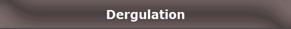 Dergulation