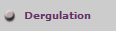 Dergulation